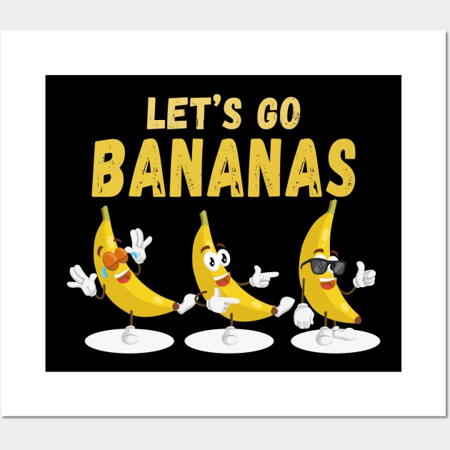 Let's Go Bananas Funny Dancing Banana Illustration Wall Art by BonnaVida